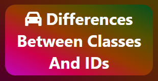 differences between classes and ids